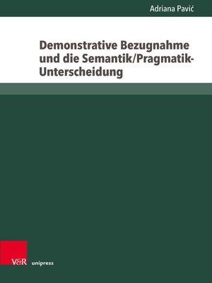 cover image of Demonstrative Bezugnahme und die Semantik/Pragmatik-Unterscheidung
